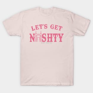 Let's Get Nashty T-Shirt